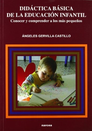 DIDÃCTICA BÃSICA DE LA  EDUCACIÃ“N INFANTIL. Conocer  y comprender a los màs  pequeños
