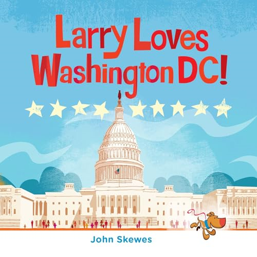 Larry Loves Washington, DC!: A Larry Gets Lost Book