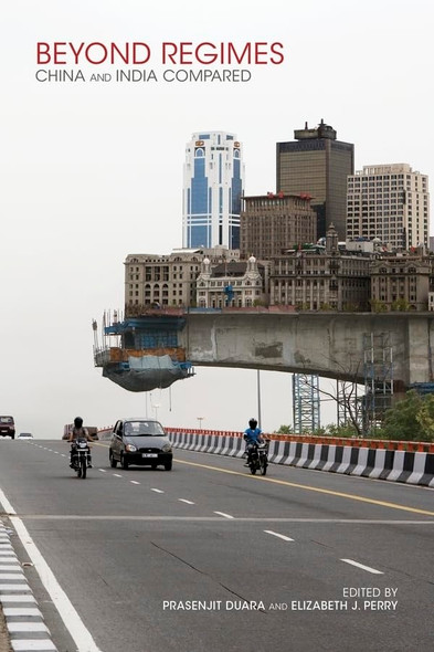 Beyond Regimes: China and India Compared (Harvard Contemporary China Series)