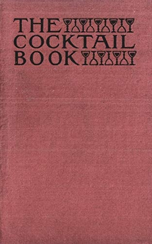 The Cocktail Book 1926 Reprint: A Sideboard Manual for Gentlemen