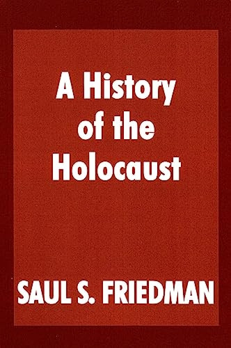 A History of the Holocaust (Parkes-Wiener Series on Jewish Studies)