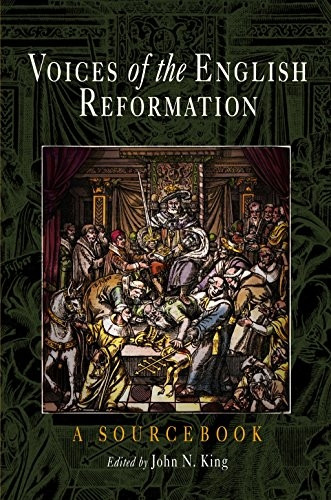 Voices of the English Reformation: A Sourcebook [Illustrated]
