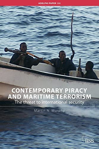 Contemporary Piracy and Maritime Terrorism (Adelphi Papers)