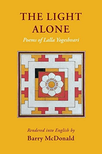 The Light Alone: Poems of Lalla Yogeshvari