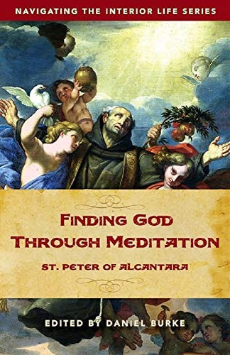 Finding God Through Meditation (Navigating the Interior Life)
