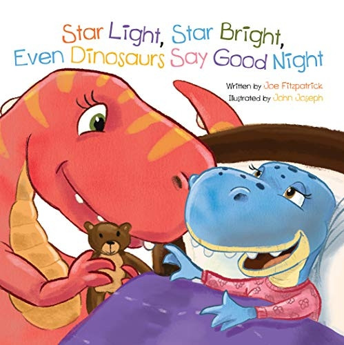 Star Light, Star Bright, Even Dinosaurs Say Good Night [Board book]