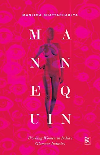 Mannequin - Working Women in India's Glamour Industry