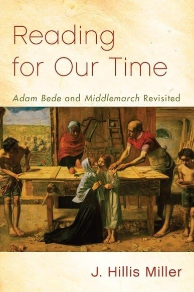 Reading for Our Time: 'Adam Bede' and 'Middlemarch' Revisited
