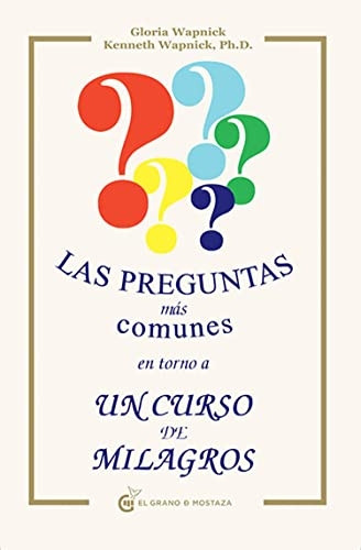 Las preguntas màs frecuentes en torno a un curso de milagros