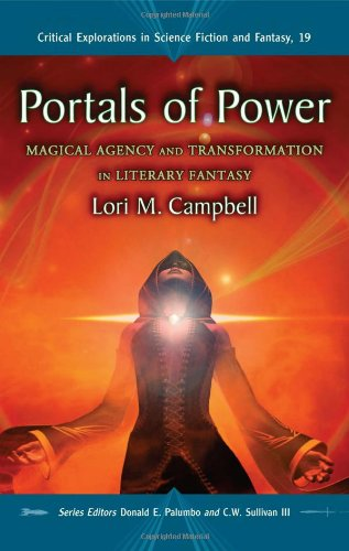 Portals of Power: Magical Agency and Transformation in Literary Fantasy (Critical Exploratio...
