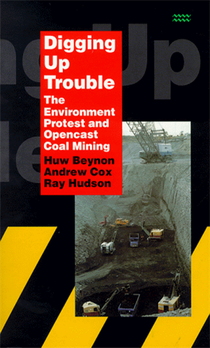 Digging Up Trouble: Environment, Protest and Open-cast Mining