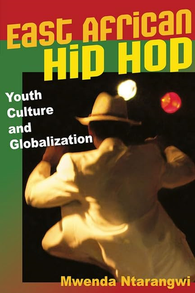 East African Hip Hop: Youth Culture and Globalization
