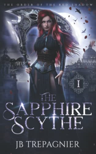 The Sapphire Scythe: A Reverse Harem Urban Fantasy Romance (Order of the Red Shadow)