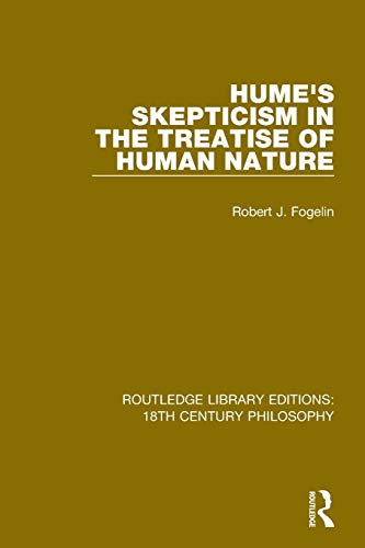 Hume's Skepticism in the Treatise of Human Nature (Routledge Library Editions: 18th Century Philosophy)