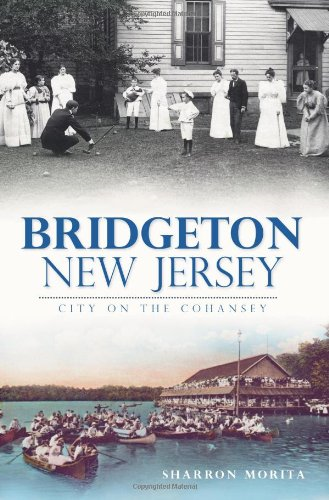 Bridgeton, New Jersey: City on the Cohansey