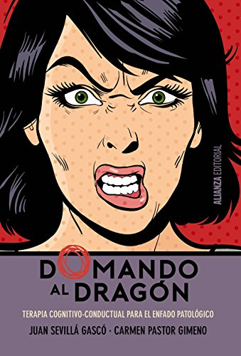Domando al dragón : terapia cognitivo-conductual para el enfado patológico