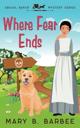 Where Fear Ends: A Cozy Mystery With a Twist