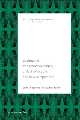 Beyond the Translator's Invisibility: Critical Reflections and New Perspectives (Translation, Interpreting and Transfer)