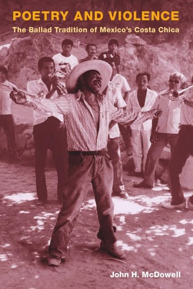 Poetry and Violence: The Ballad Tradition of Mexico's Costa Chica (Music in American Life)