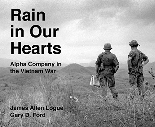 Rain in Our Hearts: Alpha Company in the Vietnam War (Peace and Conflict Series)