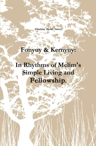 Fonyuy & Kernyuy: In Rhythms of Melim's Simple Living and Fellowship.