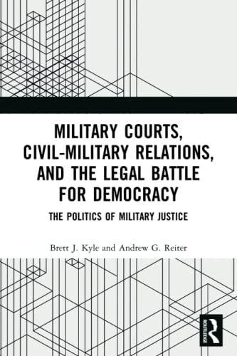 Military Courts, Civil-Military Relations, and the Legal Battle for Democracy