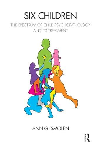 Six Children: The Spectrum of Child Psychopathology and its Treatment