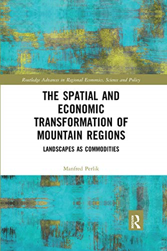 The Spatial and Economic Transformation of Mountain Regions: Landscapes as Commodities