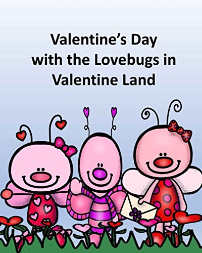 Valentine's Day with the Lovebugs in Valentine Land (Holidays)