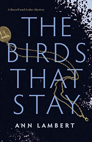 The Birds That Stay (Russell and Leduc Mystery)