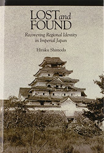 Lost and Found: Recovering Regional Identity in Imperial Japan (Harvard East Asian Monographs)
