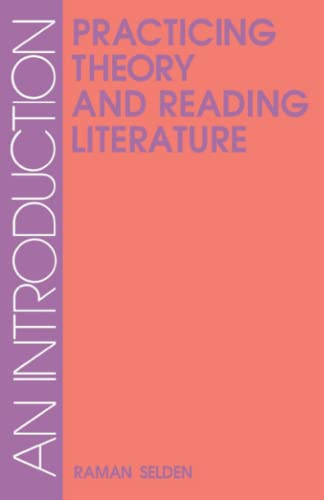 Practicing Theory and Reading Literature: An Introduction