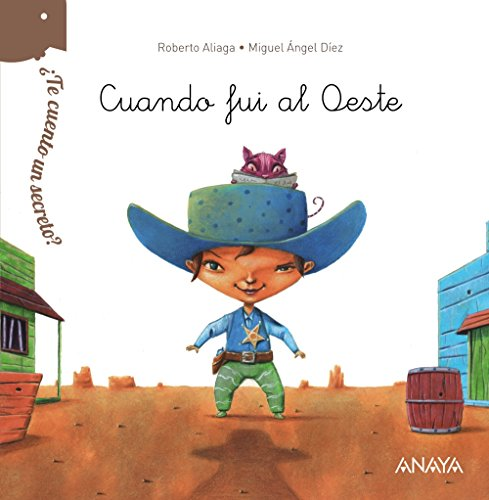 ¿Te cuento un secreto?. Cuando fui al Oeste