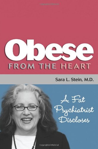 Obese From The Heart: A Fat Psychiatrist Discloses
