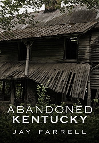 Abandoned Kentucky (America Through Time)
