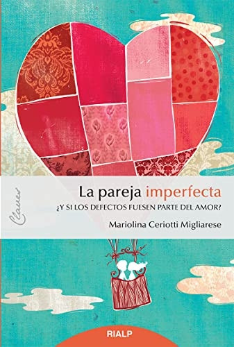 La pareja imperfecta : y si los defectos fuesen parte del amor?