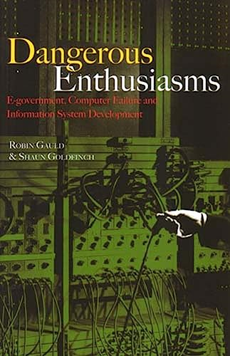 Dangerous Enthusiasms: E-Government, Computer Failure and Information Systems Development