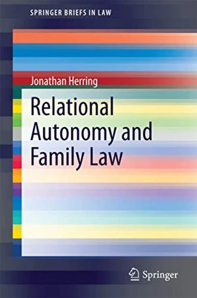 Relational Autonomy and ­Family Law (SpringerBriefs ­in Law)
