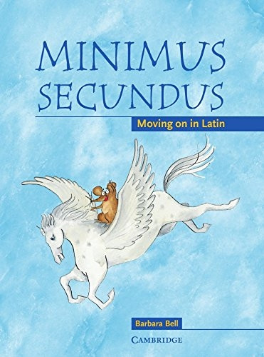 Minimus Secundus Pupil's Book: Moving on in Latin
