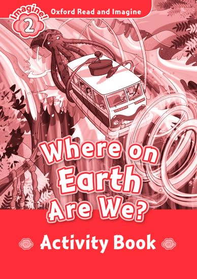 Oxford Read and Imagine: Level 2: Where on Earth Are We? Activity Book (Oxford Read and Imagine)