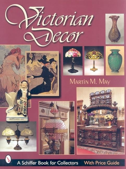 VICTORIAN DECOR (Schiffer Book for Collectors)