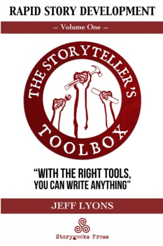 Rapid Story Development: The Storyteller's Toolbox Volume One