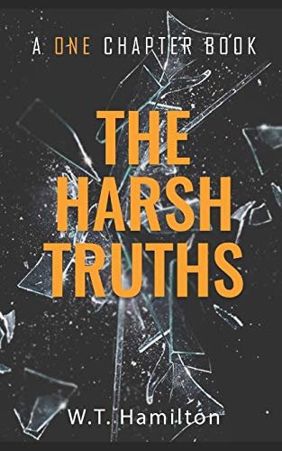 The Harsh Truths (One Chapter Book)