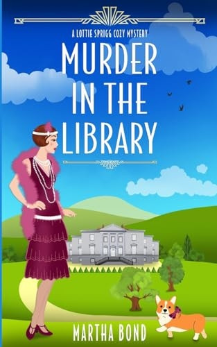 Murder in the Library (Lottie Sprigg Country House 1920s Cozy Mystery)