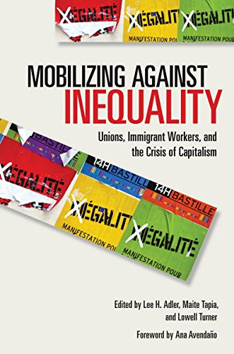 Mobilizing Against Inequality: Unions, Immigrant Workers, and the Crisis of Capitalism (Frank W. Pierce Memorial...