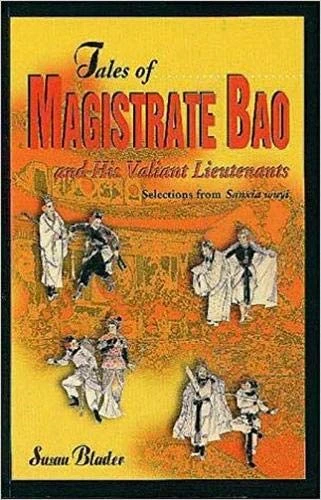 Tales of Magistrate Bao and His Valiant Lieutenants : Selections from Sanxia Wuyi