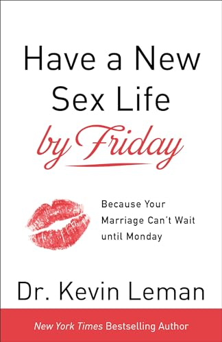 Have a New Sex Life by Friday: Because Your Marriage Can't Wait Until Monday