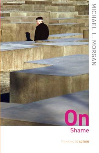 On Shame (Thinking in Action) (Thinking in Action)