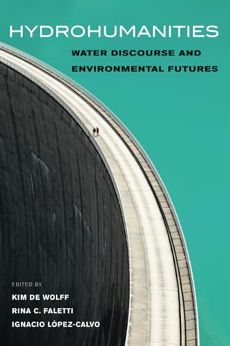 Hydrohumanities: Water Discourse and Environmental Futures