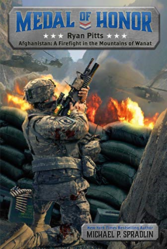Ryan Pitts: Afghanistan: a Firefight in the Mountains of Wanat (Medal of Honor)